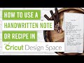 🖋️ How to Use a Handwritten Note or Recipe in Cricut Design Space