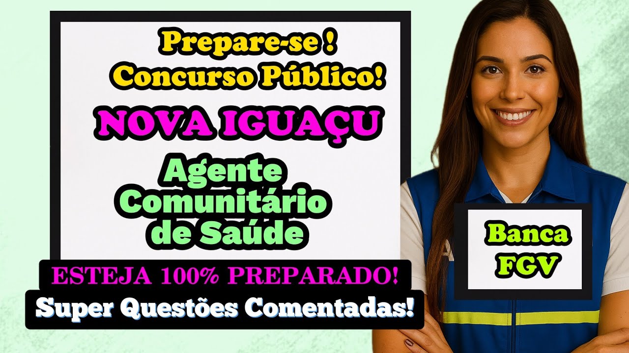 Agente Comunitário - ACS - Simulado, Revisão e Dicas - 2025 - Nova Iguaçu RJ - 12º Vídeo - Banca FGV
