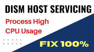 FIX DISM Host Servicing Process High CPU Usage