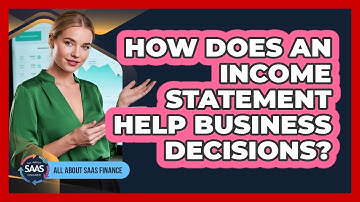 How Does An Income Statement Help Business Decisions?