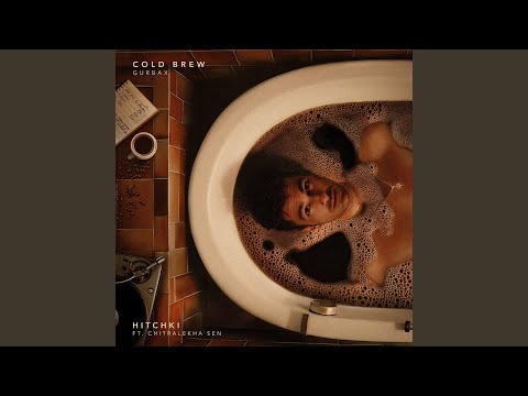 Gurbax & Chitralekha Sen - Hitchki (From "Cold Brew EP")