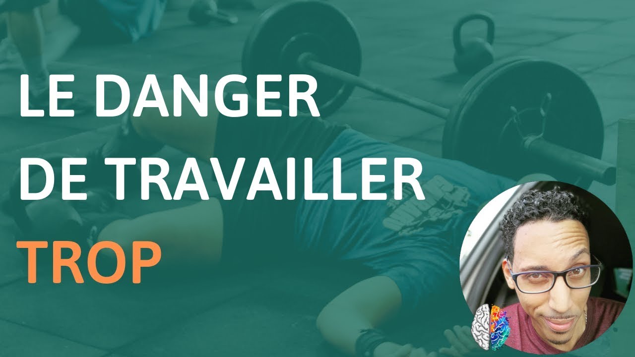 Le danger de travailler TROP | 