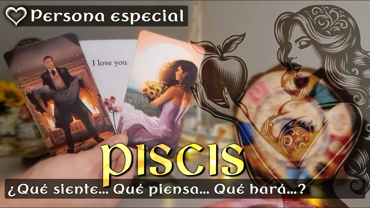 PISCIS 💖 TE AMA , SABE LO QUE QUIERE Y VA A LUCHAR POR TI, ERES SU ...