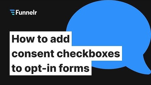 How to add consent checkboxes to opt-in forms | Funnelr