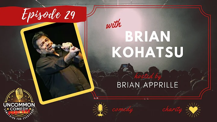 Episode 29: Brian Kohatsu - Comedian