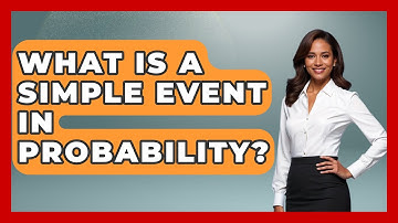 What Is A Simple Event In Probability? - The Friendly Statistician