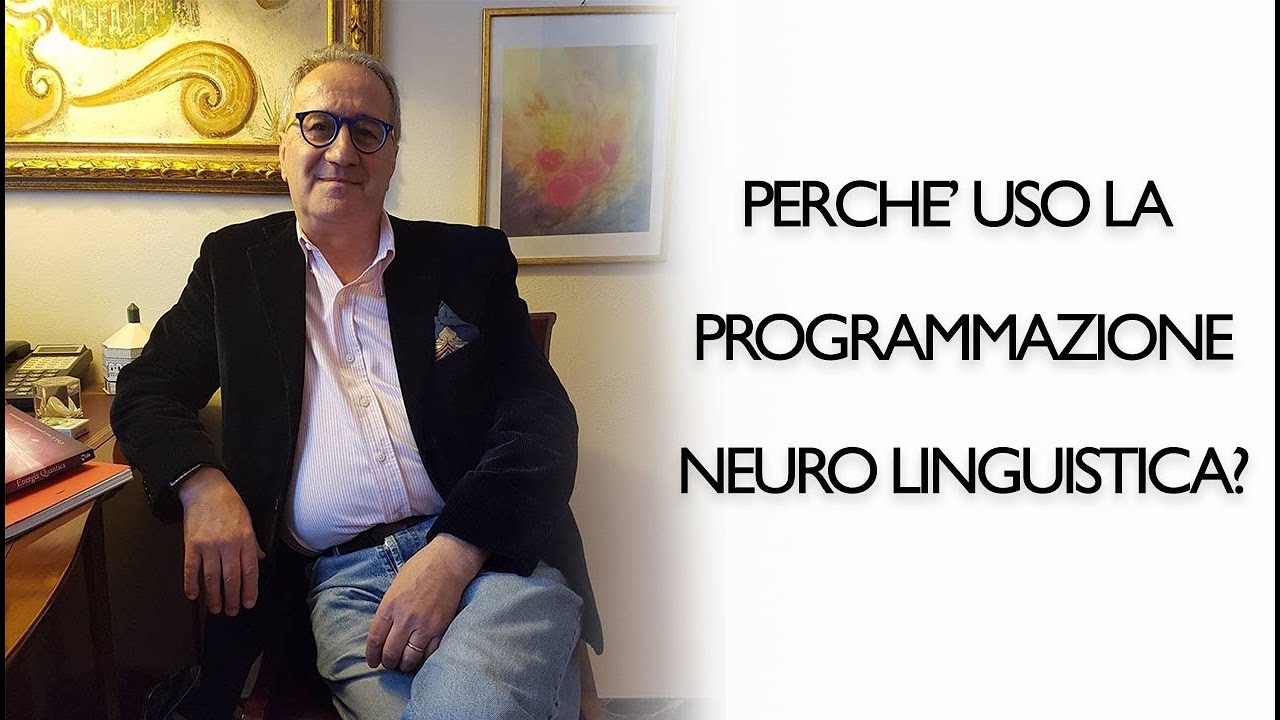 Perchè uso la programmazione neuro linguistica?