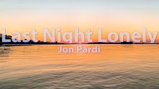 Jon Pardi - Last Night Lonely (Lyrics) - Audio at 192khz, 4k Video
