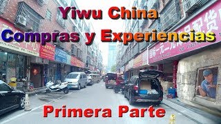 Yiwu China Compras y Experiencias Parte Uno