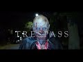 Trespass - Short Horror Film  (2019)