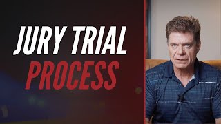 JURY TRIAL PROCESS