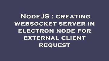 NodeJS : creating websocket server in electron node for external client request