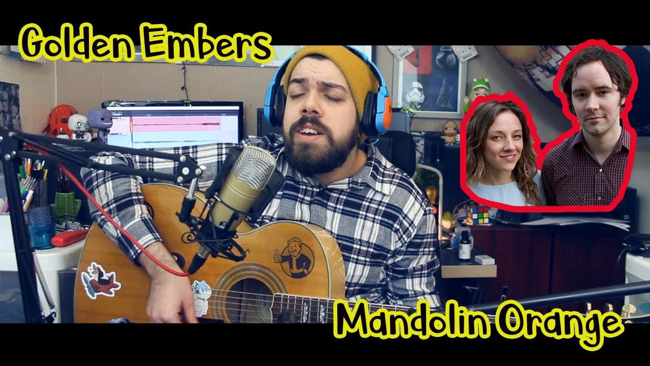 Golden Embers Sam Bosworth (Mandolin Orange Cover) YouTube