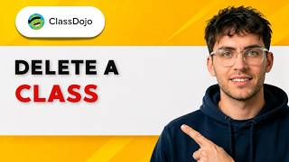 How to Delete a Class on ClassDojo [2026 Full Guide]