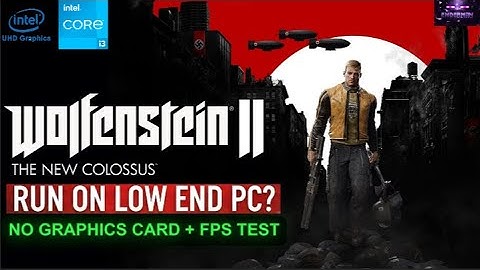 Wolfenstein II: The New Colossus on Low End PC | No Graphics Card + FPS Test |
