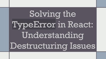 Solving the TypeError in React: Understanding Destructuring Issues