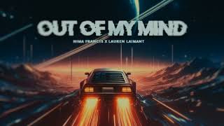Out Of My Mind - Nima Francis X Lauren Laimant