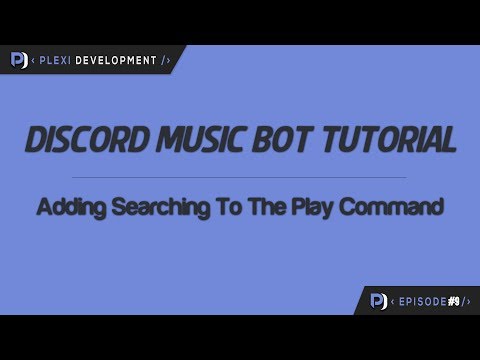 Music Bot Tutorial: Adding Searching To The Play Command [ep. 9]