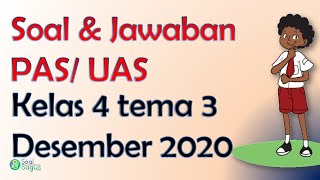 Soal latihan penilaian akhir semester ( pas )/ ujian 1 kelas 4 sd/mi
tematik tema 3 dan kunci jawaban kurikulum 2013 edisi revisi th.
ajaran 2...