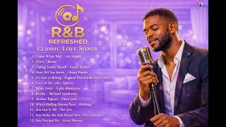 1 Hour Of Romantic Greatest Love   13 Timeless Classic Love   Ru0026b Refreshed 