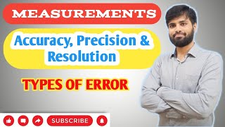 Accuracy precision resolution | types of error | Systematic (bias) error & Random (precision) error