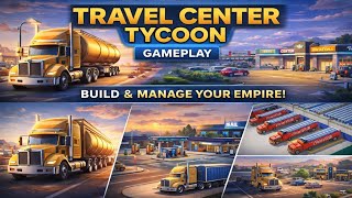 From DESERT Gas Station to MASSIVE Truck Stop! | Travel Center Tycoon Gameplay screenshot 4