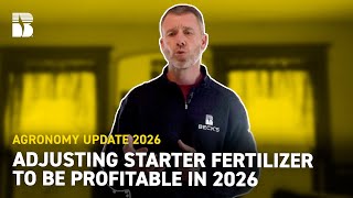 Adjusting Starter Fertilizer to be Profitable in 2026 | Beck's Agronomy Updates