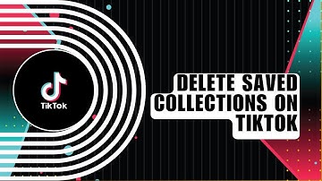 ✅ How To Delete Saved Collections On TikTok (Quick & Easy) | FIX Problem