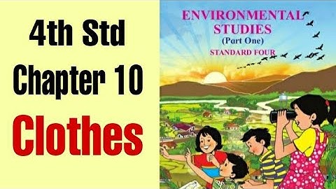 10 Clothes l Std 4 l EVS | Chapter 10 | Maharashtra State Board | Explanation in Marathi