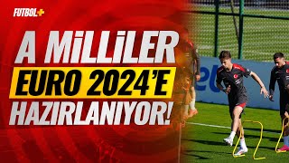 A Milli Futbol Takımı, EURO 2024 hazırlıklarını sürdürdü!