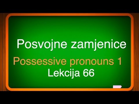 Lekcija 66 - Posvojne zamjenice  – Possessive pronouns 1  - (nauci-engleski.com)