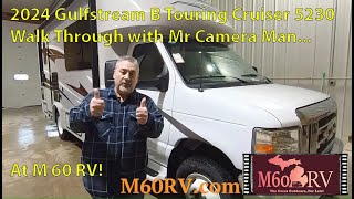 2024 Gulfstream B Touring Cruiser 5230 B Walk Through at M 60 RV with Mr. Camera Man!