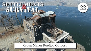 Settlements and Survival - Croup Manor Rooftop Outpost