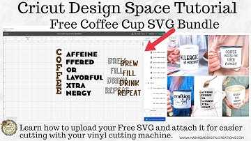 Cricut Design Space Tutorial-How to Upload, Ungroup, & Attach your Coffee Cup SVG Bundle