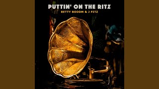 Puttin' On the Ritz (Electro Swing Mix)