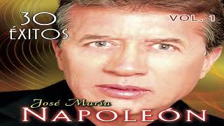 Jose Maria Napoleon...30 exitos Vol 1