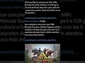 nuevo ark móviles buenas noticias..