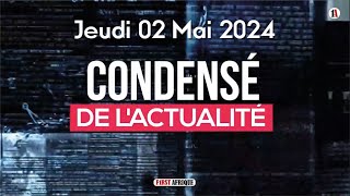 CONDENSÉ DE L’ACTUALITÉ DE CE JEUDI 2 MAI 2024