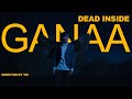 Ganaa  dead inside official mv