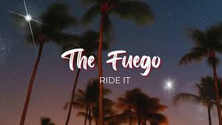 The Fuego - Ride It