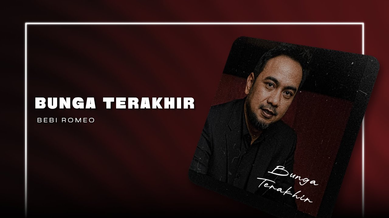 Bebi Romeo – Bunga Terakhir (Official Audio) - YouTube
