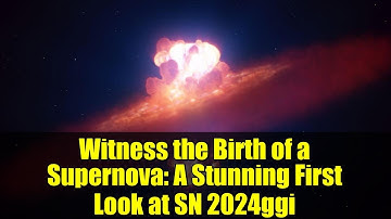Witness the Birth of a Supernova: A Stunning First Look at SN 2024ggi