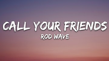 Thumbnail of Rod Wave - Call Your Friends (Lyrics)