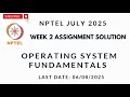 NPTEL OS Fundamentals Week 2 Assignment Solution July 2025 #nptelanswer
