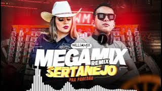 MEGAMIX - SERTANEJO REMIX  BY  ( WilliaMix ) SERTANEJO REMIX