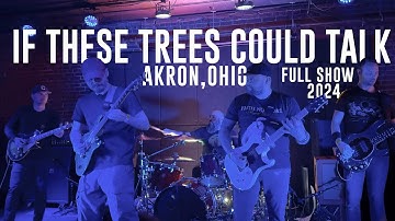 If These Trees Could Talk - Full Show 2024 - Live - Akron, Ohio