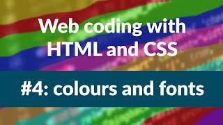 Web coding using HTML & CSS - Lesson 4 - styling web pages using CSS