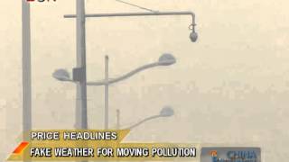 Chinese government controls the weather to fight pollution - China Price Watch - 0319, 2014