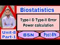 Type I & II errors, Power Calculation {Biostatistics}[Unit-8,Part-1} BSN/Post-RN