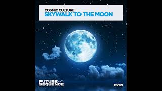 Cosmic culture - Skywalk to the moon (extended mix)